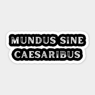 Mundus-Sine-Caesaribus Sticker