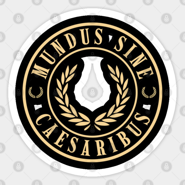 Mundus-Sine-Caesaribus Sticker by Creatifly Graphic Tees