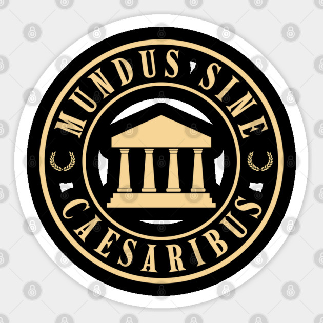 Mundus-Sine-Caesaribus Sticker by Creatifly Graphic Tees