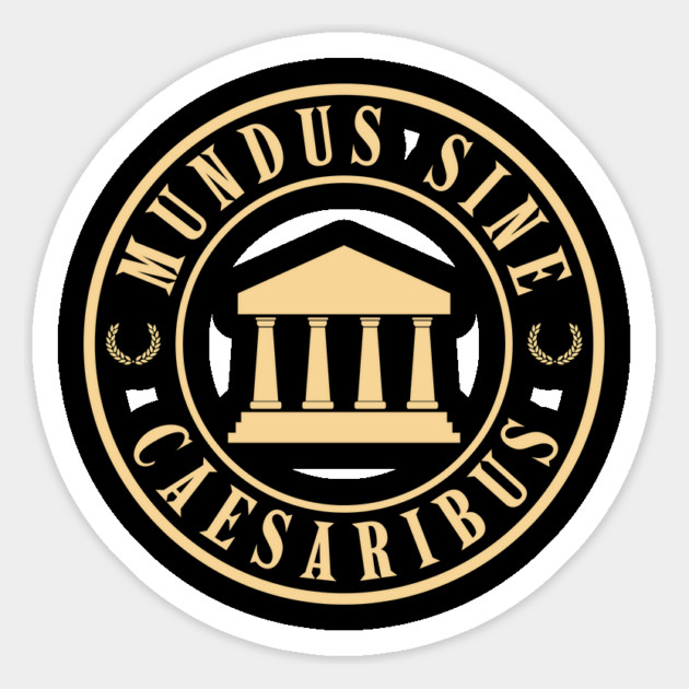 Mundus-Sine-Caesaribus Magnet by Creatifly Graphic Tees