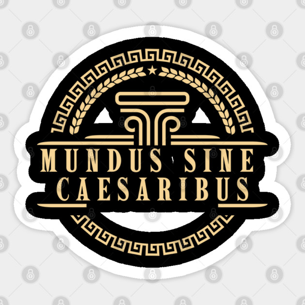 Mundus-Sine-Caesaribus Sticker by Creatifly Graphic Tees