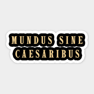 Mundus-Sine-Caesaribus Sticker