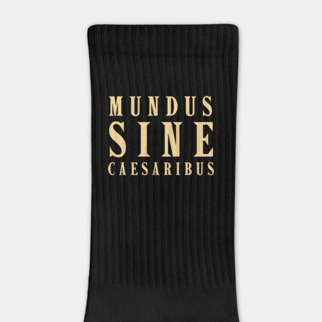 Mundus-Sine-Caesaribus by Creatifly Graphic Tees