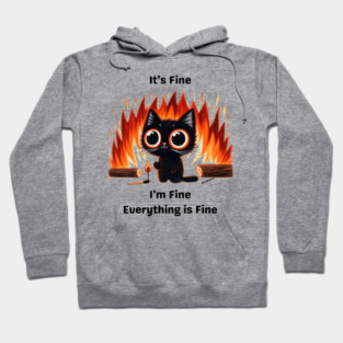 Funny Chaos Cat - "It’s Fine, I’m Fine, Everything is Fine" Hoodie