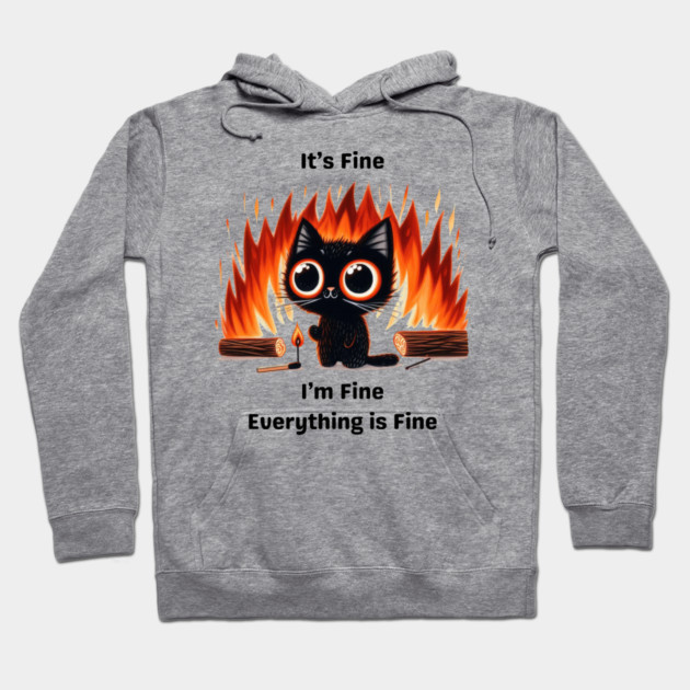 Funny Chaos Cat - "It’s Fine, I’m Fine, Everything is Fine" Hoodie by Premachandra's Store