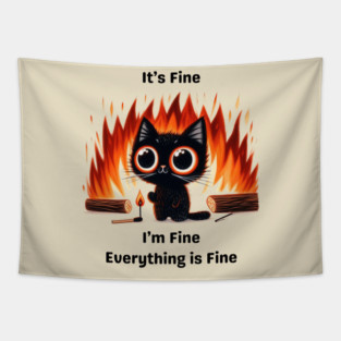 Funny Chaos Cat - "It’s Fine, I’m Fine, Everything is Fine" Tapestry