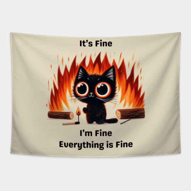 Funny Chaos Cat - "It’s Fine, I’m Fine, Everything is Fine" Tapestry by Premachandra's Store