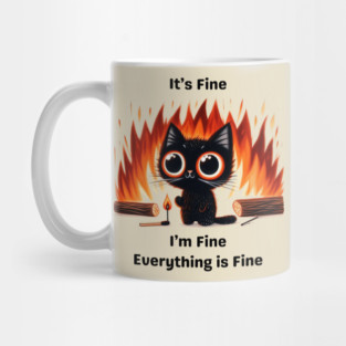 Funny Chaos Cat - "It’s Fine, I’m Fine, Everything is Fine" Mug