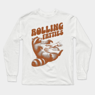 Rolling Fatties Funny Raccoon Design Long Sleeve T-Shirt