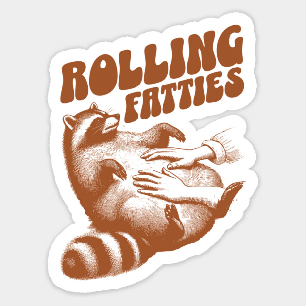 Rolling Fatties Funny Raccoon Design Magnet by Designed By Marty