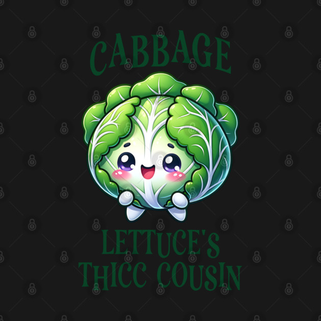 Cabbage: Lettuce's Thicc Cousin, funny cute cabbage design by Luxinda
