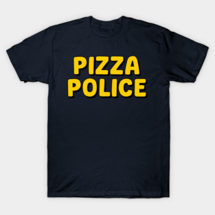 Pizza Police T-Shirt