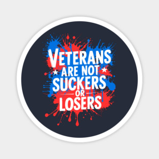 Veterans Are Not Suckers Or Losers Magnet
