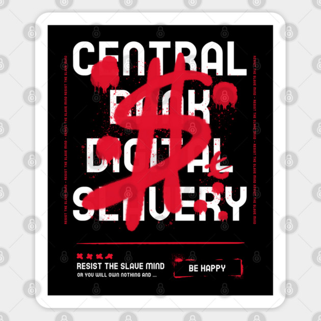 Central Bank Digital Slavery Sticker by DTNT Shirts