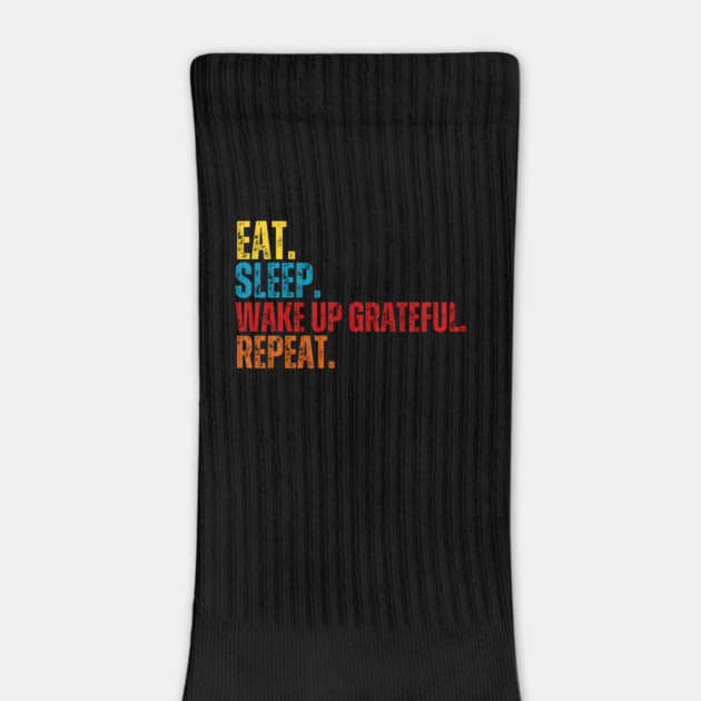 Eat Sleep Wake Up Grateful Repeat T-Shirt – Motivational Gratitude Shirt, Positive Mindset Tee by Tondeleya's Store