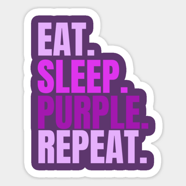 Eat Sleep Purple Repeat T-Shirt – Funny Gift for Purple Lovers Sticker by Tondeleya's Store