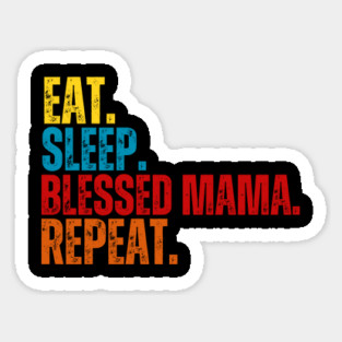 Eat Sleep Blessed Mama Repeat T-Shirt | Christian Mom Shirt | Faith-Based Motherhood Gift Magnet