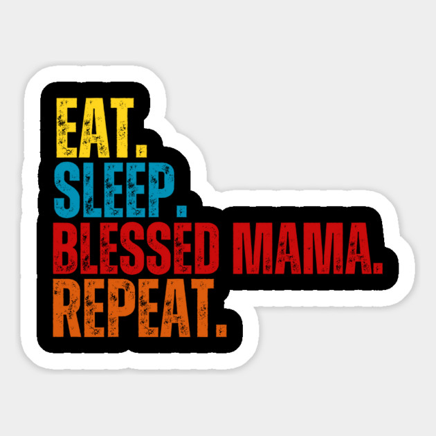 Eat Sleep Blessed Mama Repeat T-Shirt | Christian Mom Shirt | Faith-Based Motherhood Gift Magnet by Tondeleya's Store