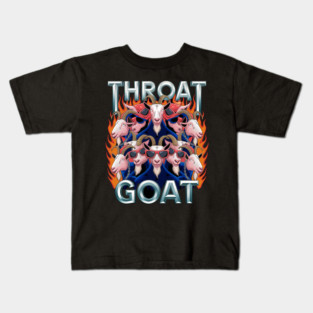 Throat Goat Funny Offensive Adult Humor Bootleg Y2K Graphic Kids T-Shirt