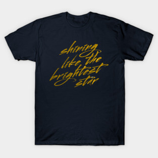 Shining Like The Brightest Star T-Shirt