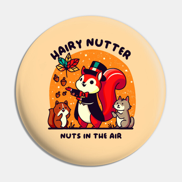 HAIRY NUTTER Pin by Fabrik