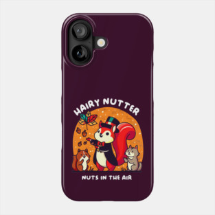 HAIRY NUTTER Phone Case