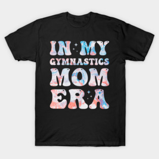 In My Gymnastics Mom Era Colorful Gymnastics Mom T-Shirt
