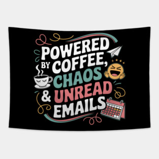 Powered by Coffee, Chaos & Unread Emails Tapestry