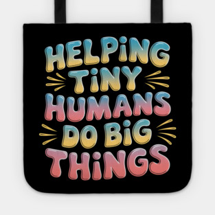 Helping Tiny Humans Do Big Things Tote
