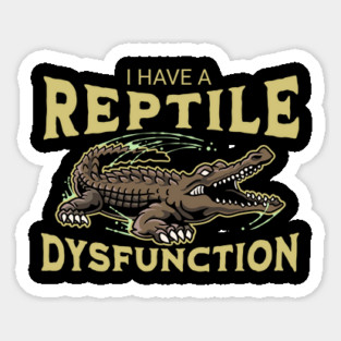 I Have a Reptile Dysfunction – Funny Crocodile Pun - Reptile Lovers Magnet