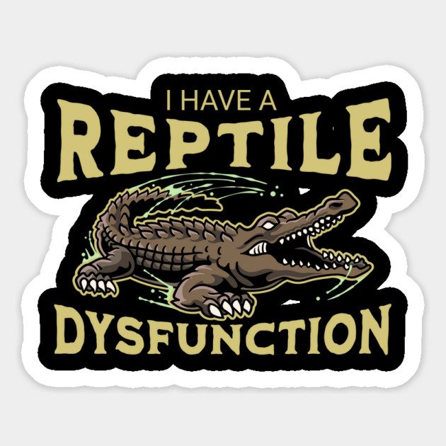 I Have a Reptile Dysfunction – Funny Crocodile Pun - Reptile Lovers Magnet by ArtistTee ⭐⭐⭐⭐⭐