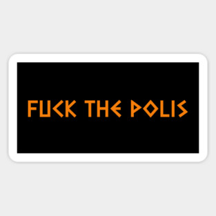 FUCK THE POLIS Magnet