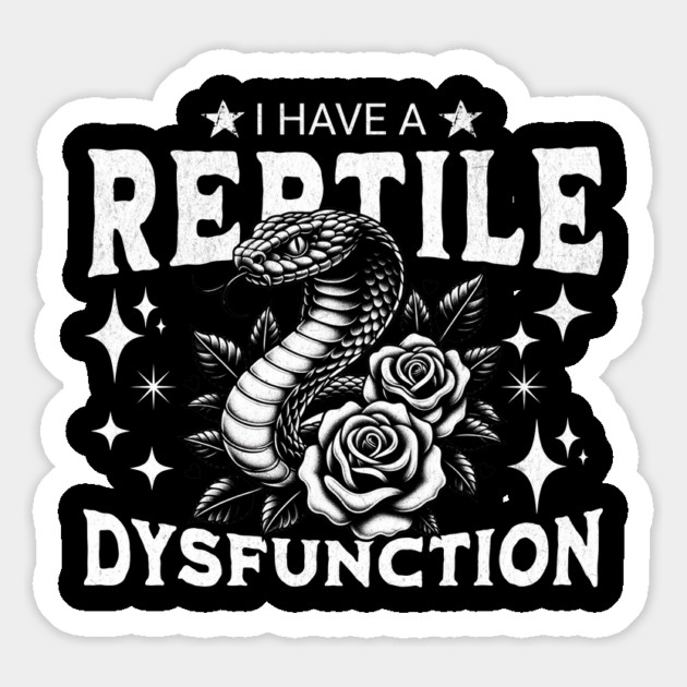 I Have a Reptile Dysfunction – Funny Snake & Roses Gothic Tattoo Magnet by ArtistTee ⭐⭐⭐⭐⭐