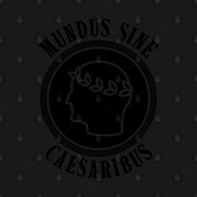 mundus-sine-caesaribus by Creatifly Graphic Tees