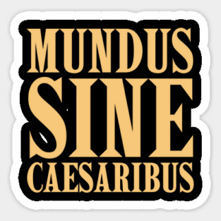 mundus-sine-caesaribus Magnet