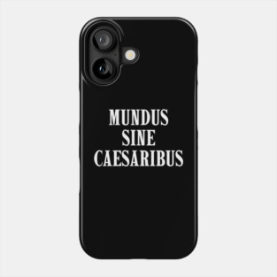 mundus-sine-caesaribus Phone Case