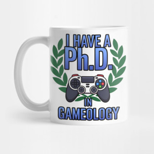 Funny PhD in Gameology – Gamer Slogan Gaming Lovers Mug