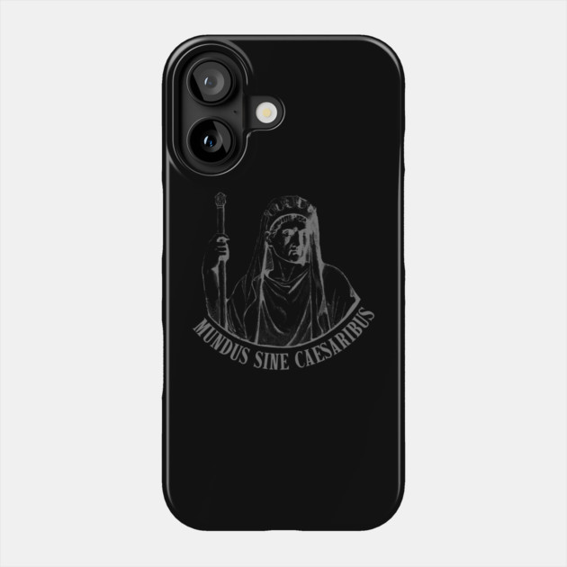 mundus-sine-caesaribus Phone Case by Creatifly Graphic Tees