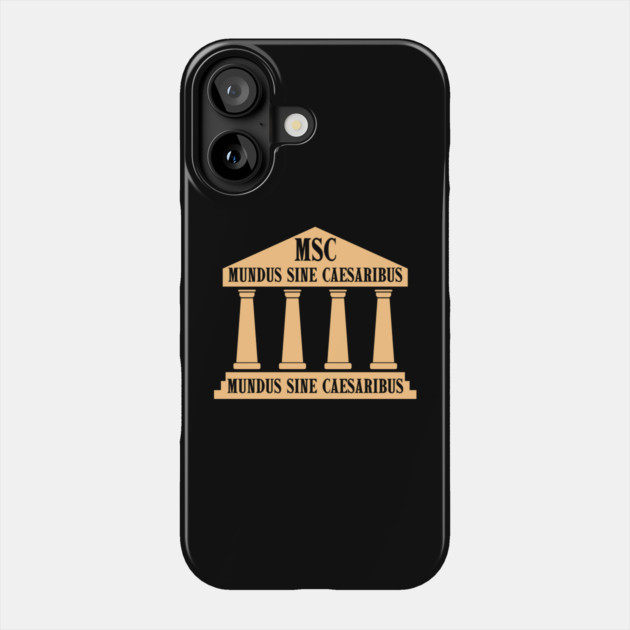 mundus-sine-caesaribus Phone Case by Creatifly Graphic Tees