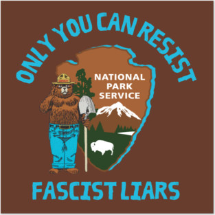 Only You Can Resist Fascist Liars | National Parks | Anti Fascist Posters and Art