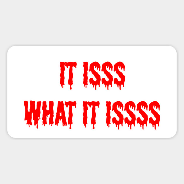 it is what it is Magnet by Philosophy Shirts