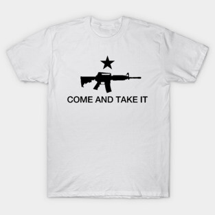 Come And Take It T-Shirt