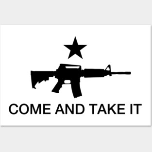Come And Take It Posters and Art