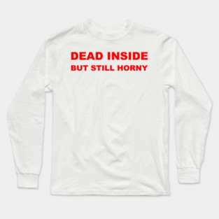 DEAD INSIDE Long Sleeve T-Shirt