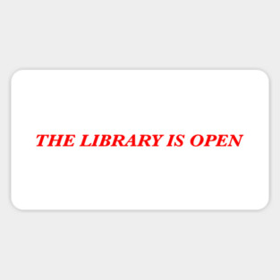 THE LIBRARY IS OPEN Sticker
