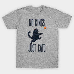 No-Kings-Just-Cats T-Shirt