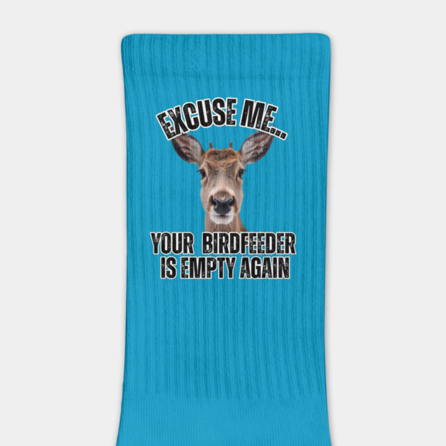 Funny Deer T-Shirt – "Excuse Me… Your Birdfeeder Is Empty Again" – Cute Wildlife Humor Tee by Tondeleya's Store