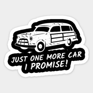 Just One More Car I Promise Sticker