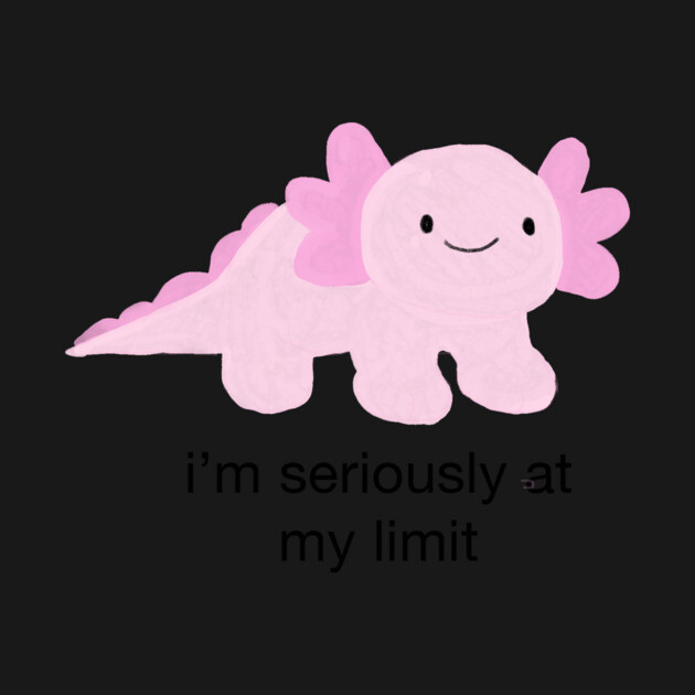 AT MY LIMIT :) by Therapy's Store