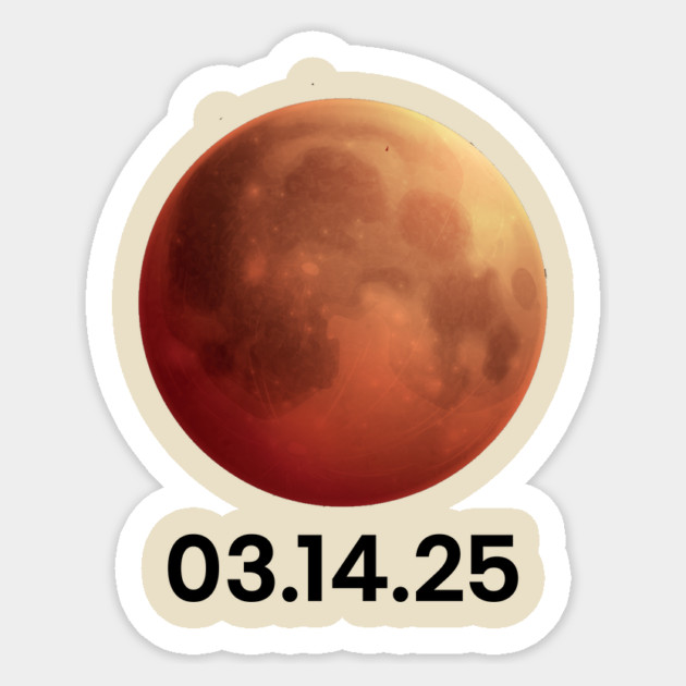 March 14, 2025 Blood Moon Lunar Eclipse Astronomy Lovers Sticker by ArtistTee ⭐⭐⭐⭐⭐